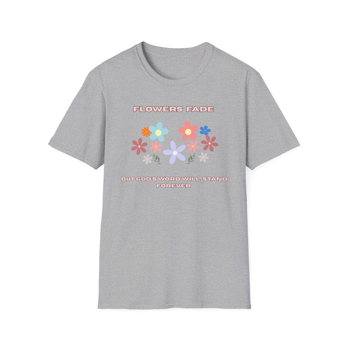 Flower Fade Inspirational Unisex Softstyle T-Shirt