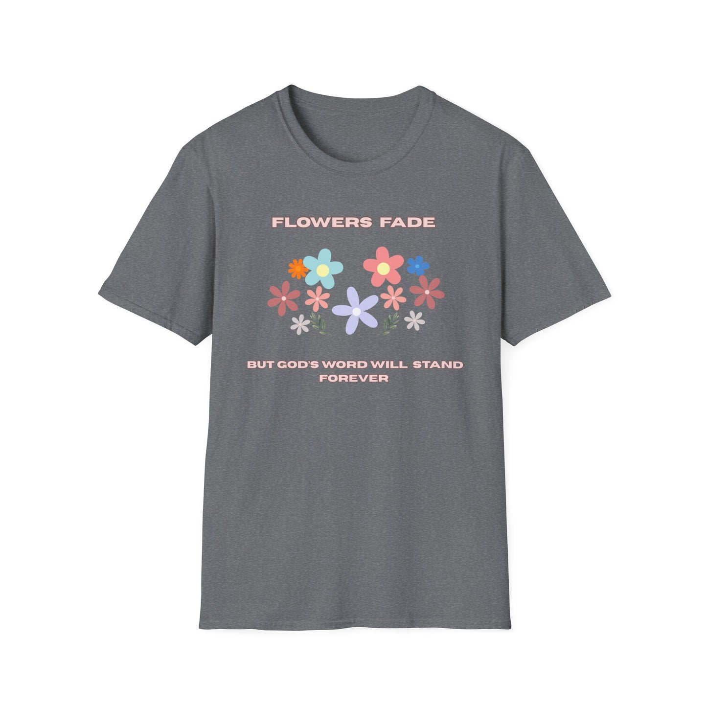 Flower Fade Inspirational Unisex Softstyle T-Shirt