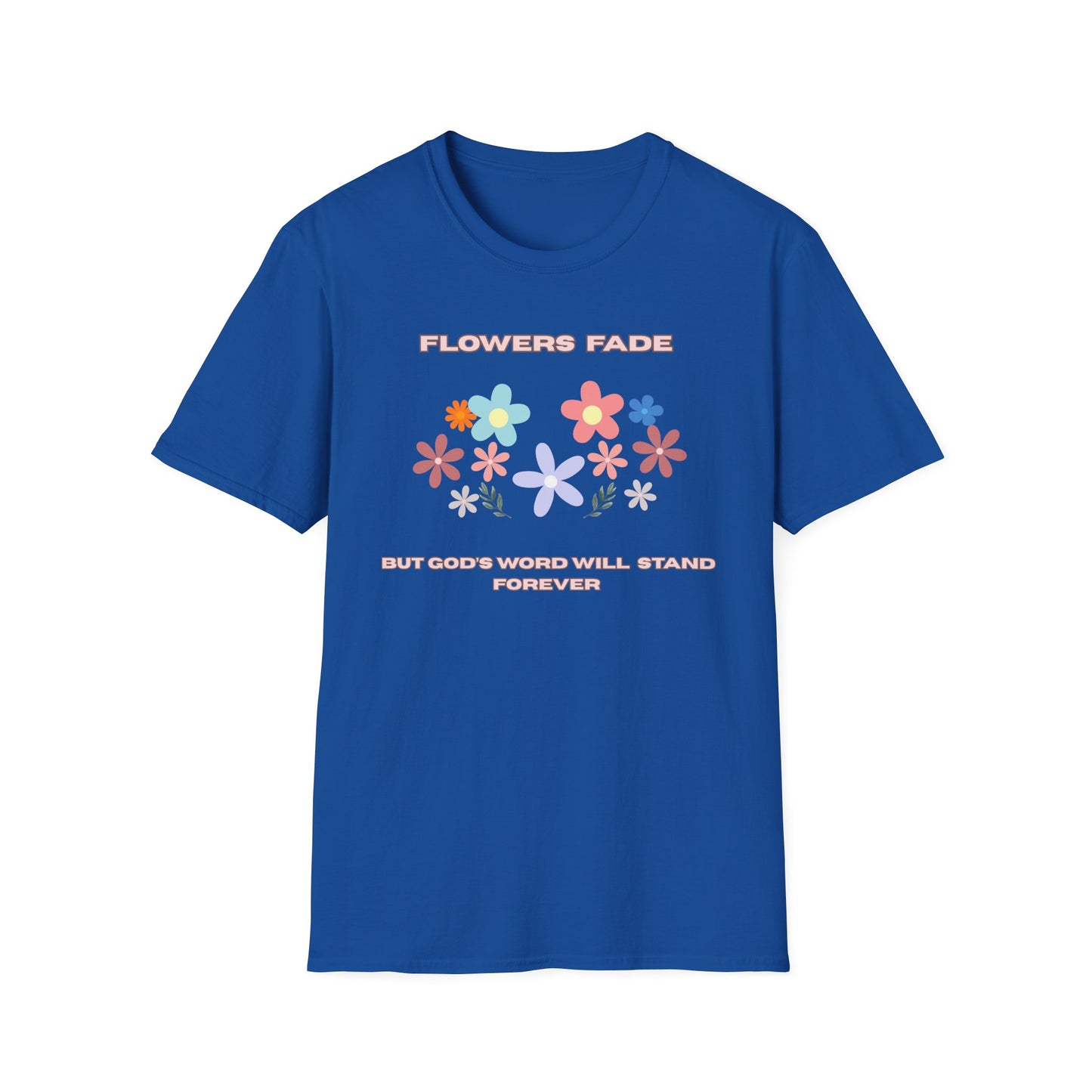 Flower Fade Inspirational Unisex Softstyle T-Shirt