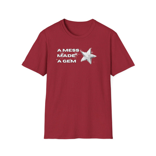 Stylish Unisex T-Shirt - 'A Mess Made A Gem' Quote, Casual Wear, Gift for Friends, Motivational Tee, Everyday Comfort