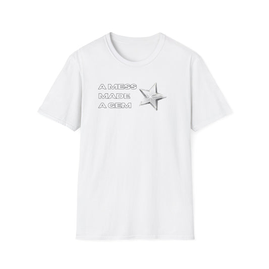 Stylish Unisex T-Shirt - 'A Mess Made A Gem' Quote, Casual Wear, Gift for Friends, Motivational Tee, Everyday Comfort